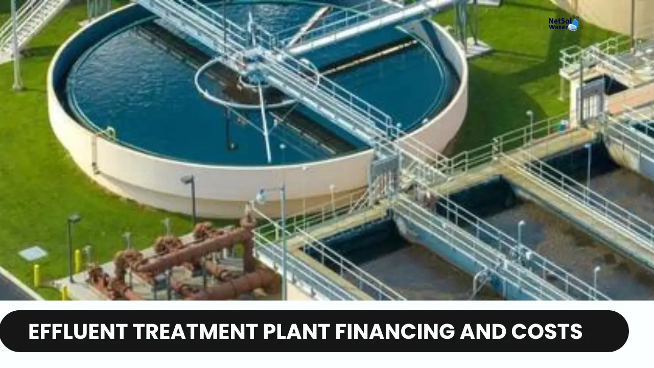 effluent treatment plant financing, ETP capital costs, industrial wastewater treatment, funding options for ETP, environmental compliance financing